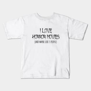 I Love Horror Movies Kids T-Shirt